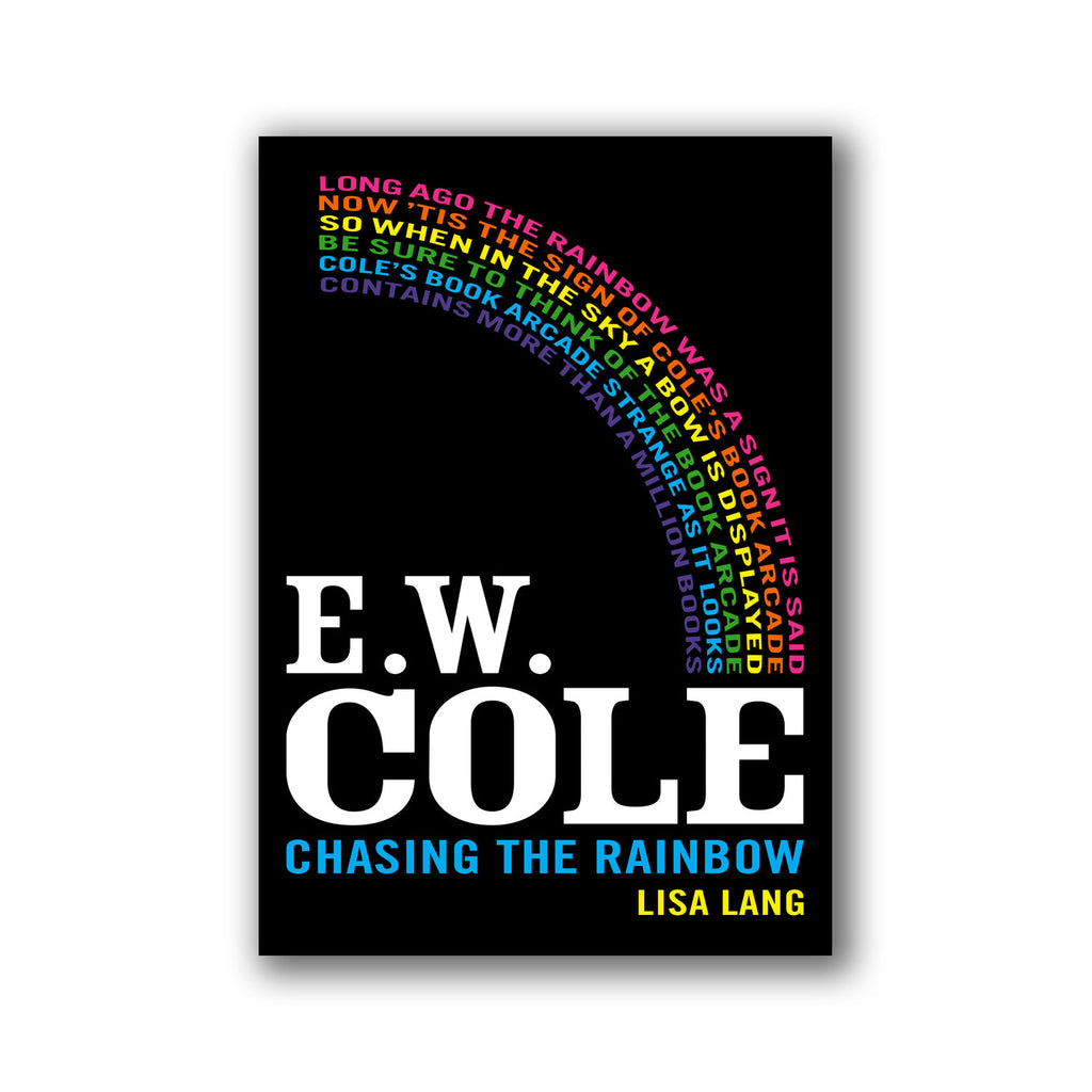 E.W. Cole: Chasing the Rainbow